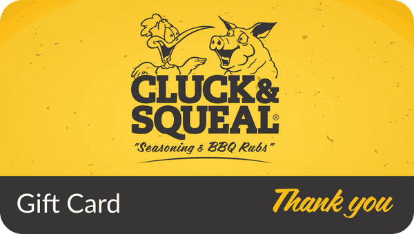 Cluck & Squeal Gift Certificates - Cluck & Squeal Seasonings and BBQ Rubs.
