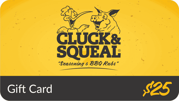 Cluck & Squeal Gift Certificates - Cluck & Squeal Seasonings and BBQ Rubs.